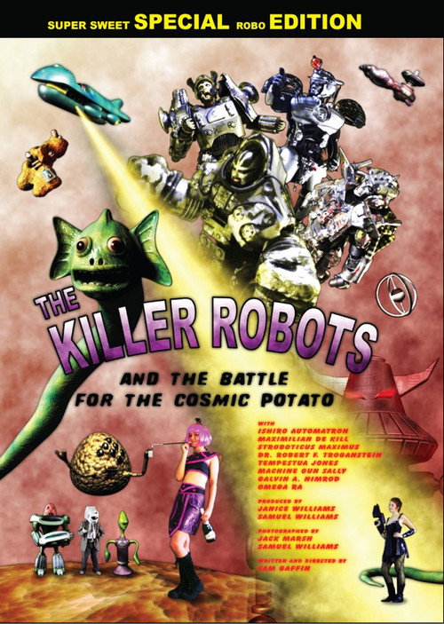 Постер фильма «The Killer Robots and the Battle for the Cosmic Potato»