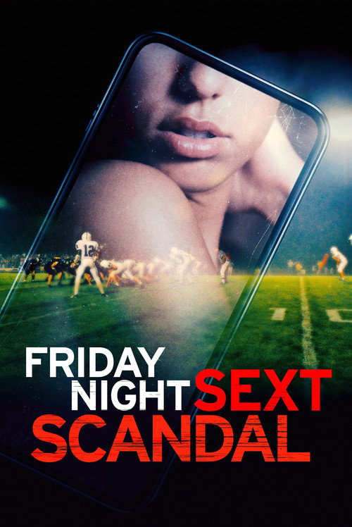 Постер фильма «Friday Night Sext Scandal»