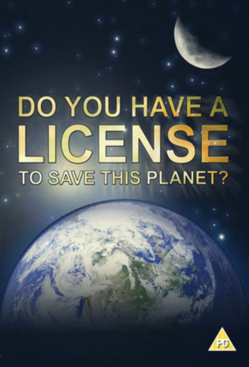 Постер фильма «Do You Have a Licence to Save this Planet?»