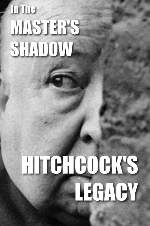 Постер фильма «In the Master's Shadow: Hitchcock's Legacy»