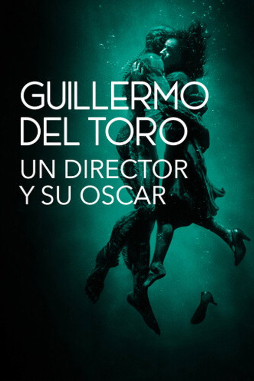 Постер фильма «Guillermo del Toro: Un director y su Oscar»