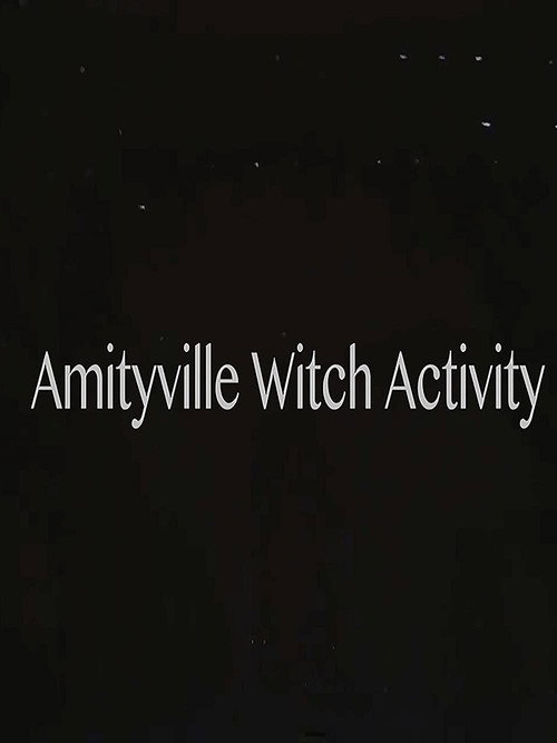 Постер фильма «Amityville Witch Activity»