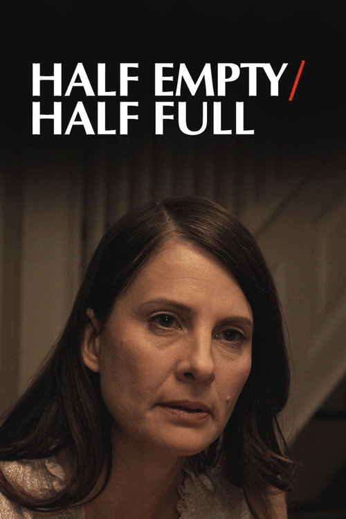 Постер фильма «Half Empty/Half Full»