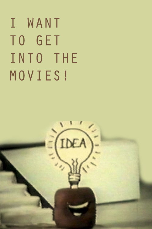 Постер фильма «I Want to Get Into the Movies!»